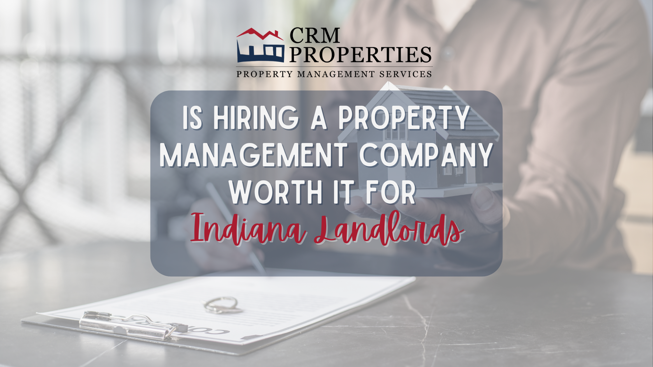 Is Hiring a Property Management Company Worth It for Indiana Landlords?